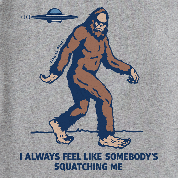 Life is Good Men's Crusher Tee - Somebody's Squatching Me