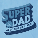 Life is Good Men's Crusher Tee - Super Dad Also Super Tired