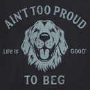 Life is Good Men's Crusher Tee - Ain't Too Proud to Beg