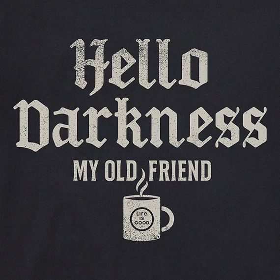 Life is Good Men's Long Sleeve Crusher Tee - Hello Darkness Coffee