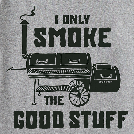 Life is Good Men's Crusher Tee - I Only Smoke the Good Stuff