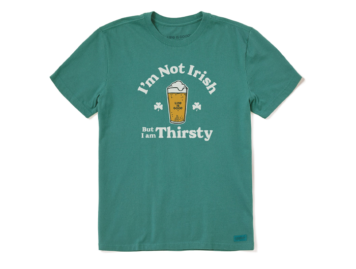 Life is Good Men's Crusher Tee - I'm Not Irish But I'm Thirsty