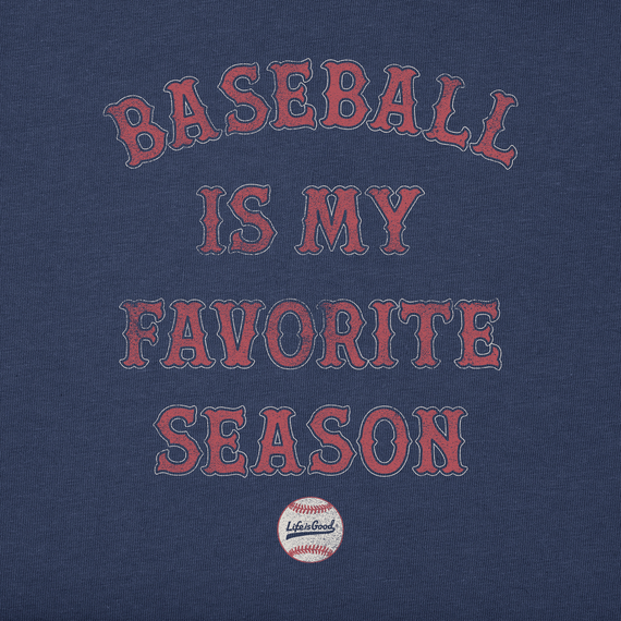 Life is Good Men's Crusher Tee - Baseball Is My Favorite Season