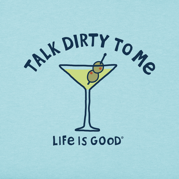 Life is Good Women's Crusher Tee - Talk Dirty to Me Martini