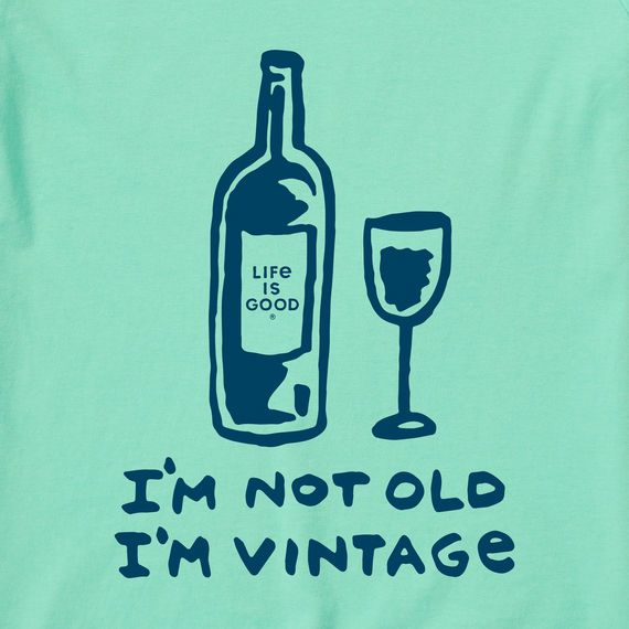 Life is Good Women's Crusher Tee - I'm Not Old I'm Vintage Wine